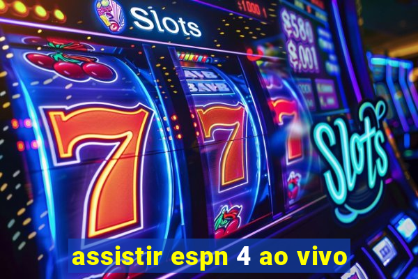 assistir espn 4 ao vivo